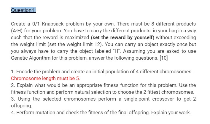  Question1: Create a 0/1 Knapsack problem by your own. There must