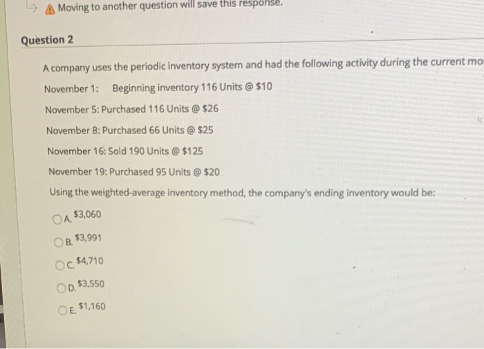  --> A Moving to another question will save this response. Question
