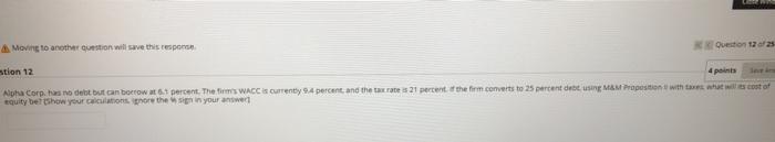  A Moving to another guestion will save this response Question 12/25