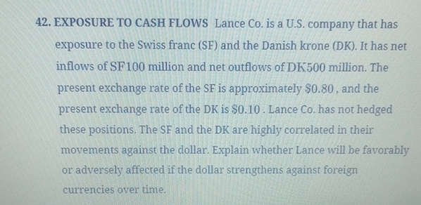  EXPOSURE TO CASH FLOWS Lance Co. is a U.S. company that