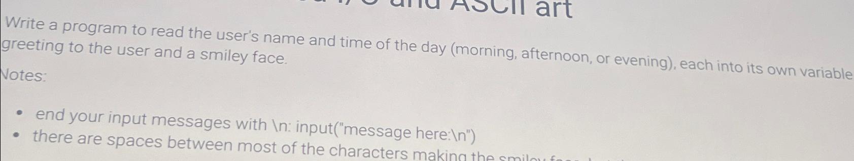  Write a program to read the user's name and time of