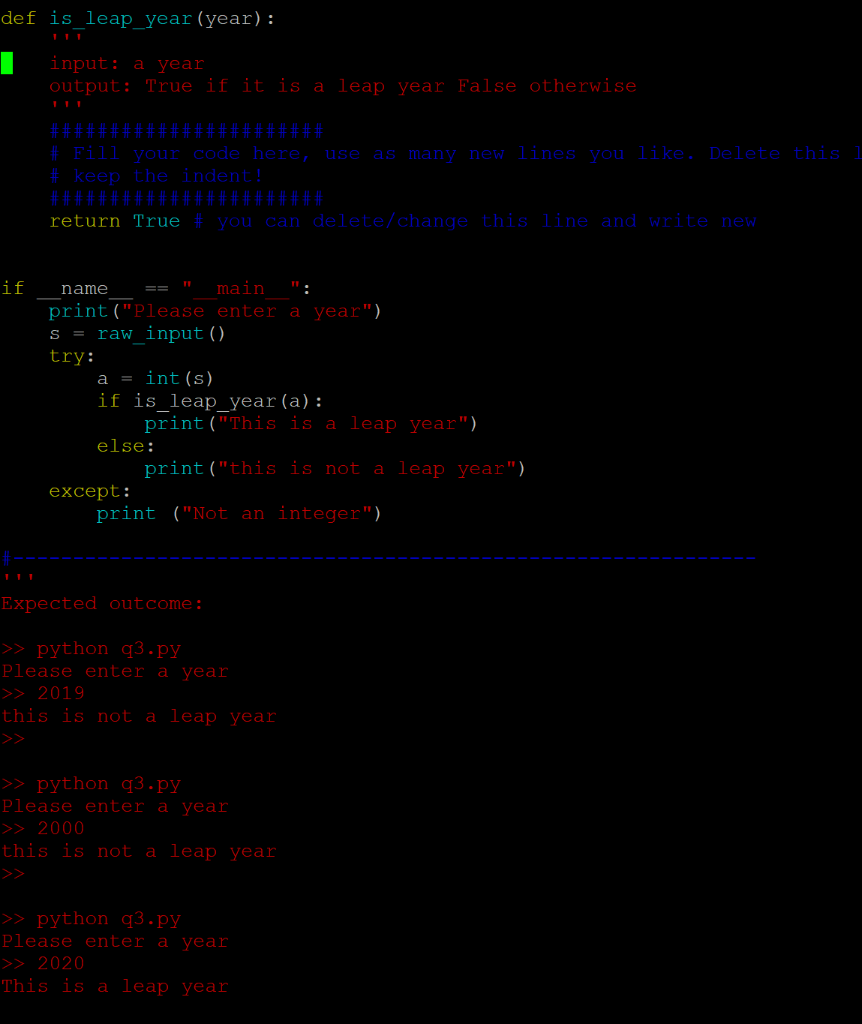 This is python 2 question def is_leap year (year) : input: a