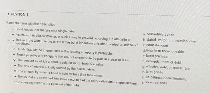  QUESTION 1 Match the term with the description. Bond issues that