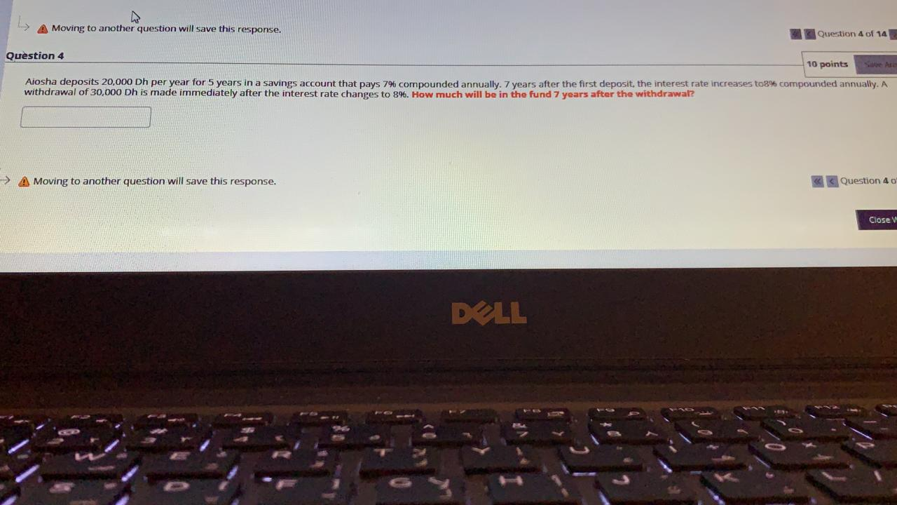 A Moving to another question will save this response. Question 4