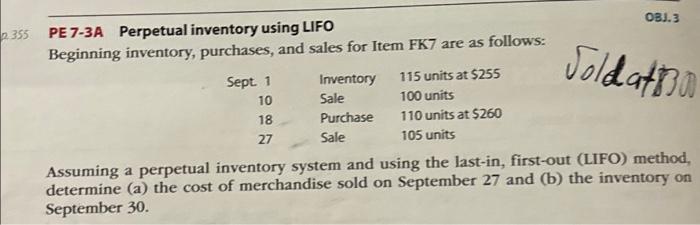  p. 355 PE 7-3A Perpetual inventory using LIFO Beginning inventory, purchases,