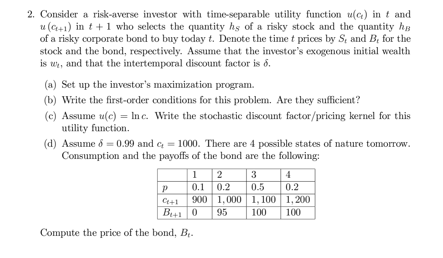  2. Consider a risk-averse investor with time-separable utility function u(ct) in