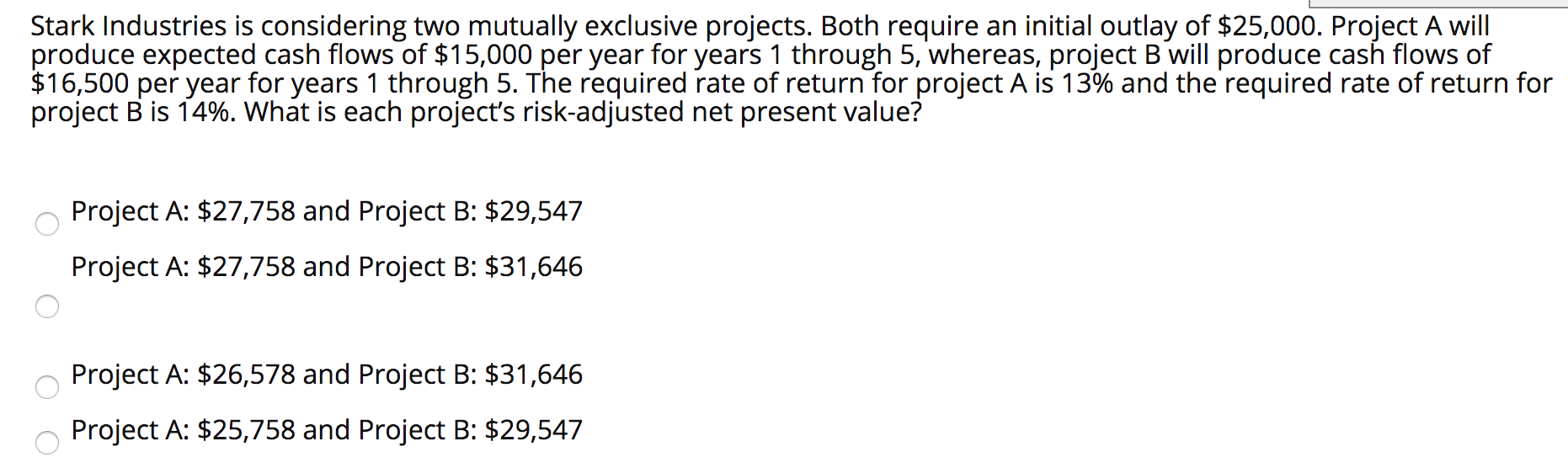 What is each projects risk-adjusted net present value? Stark Industries is considering