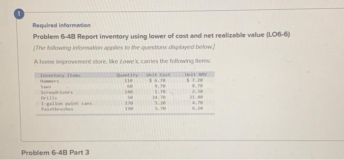  Required information Problem 6-4B Report inventory using lower of cost and