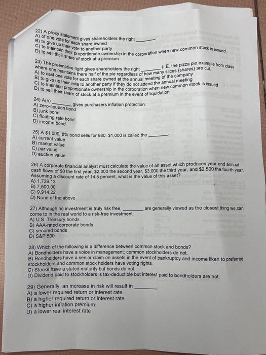  please answer them all quick 22) A proxy staternent gives shareholders