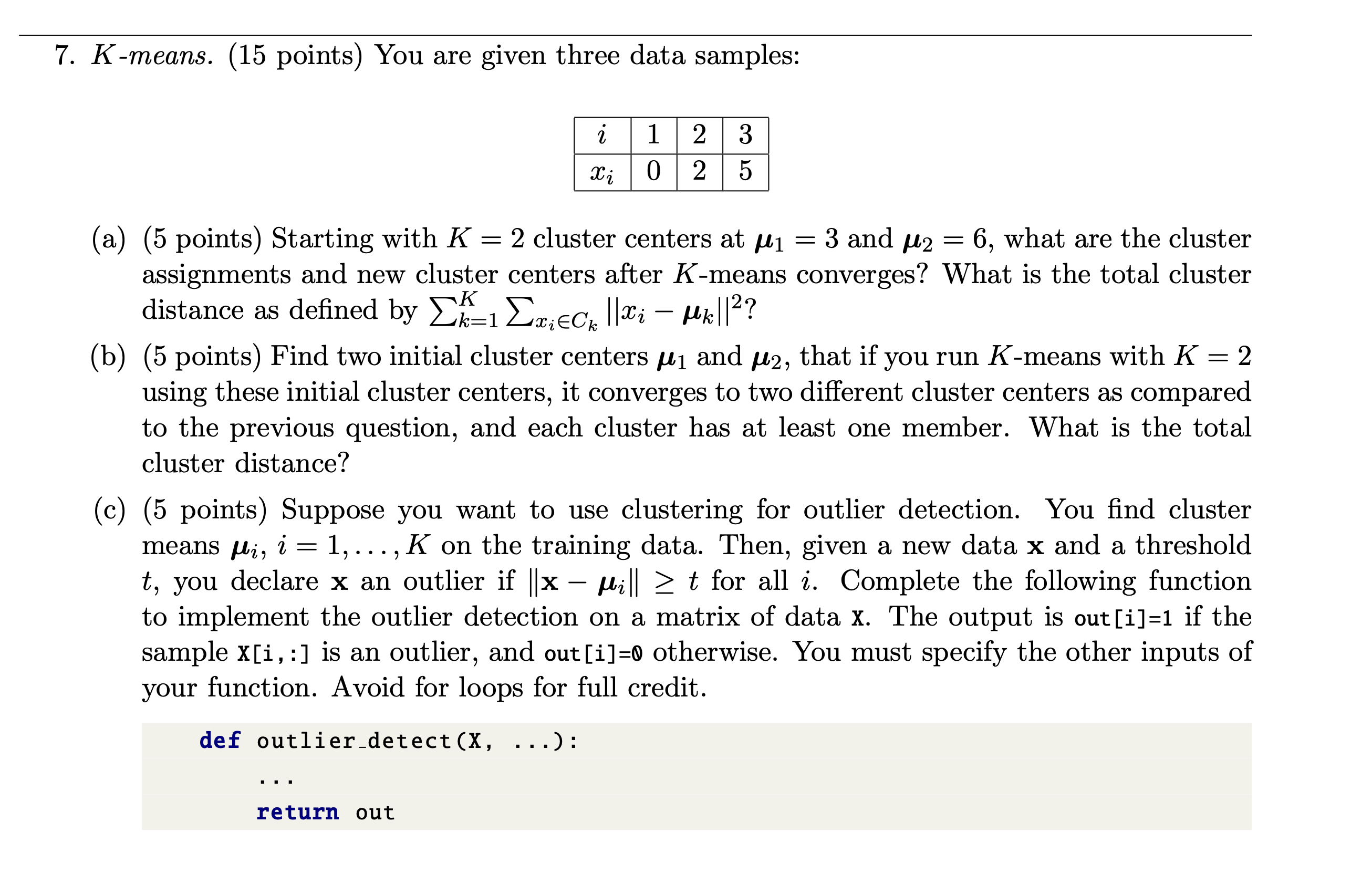  7. K-means. (15 points) You are given three data samples: (a)