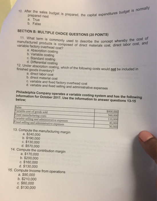  10. After the sales budget is prepared, the capital e tal