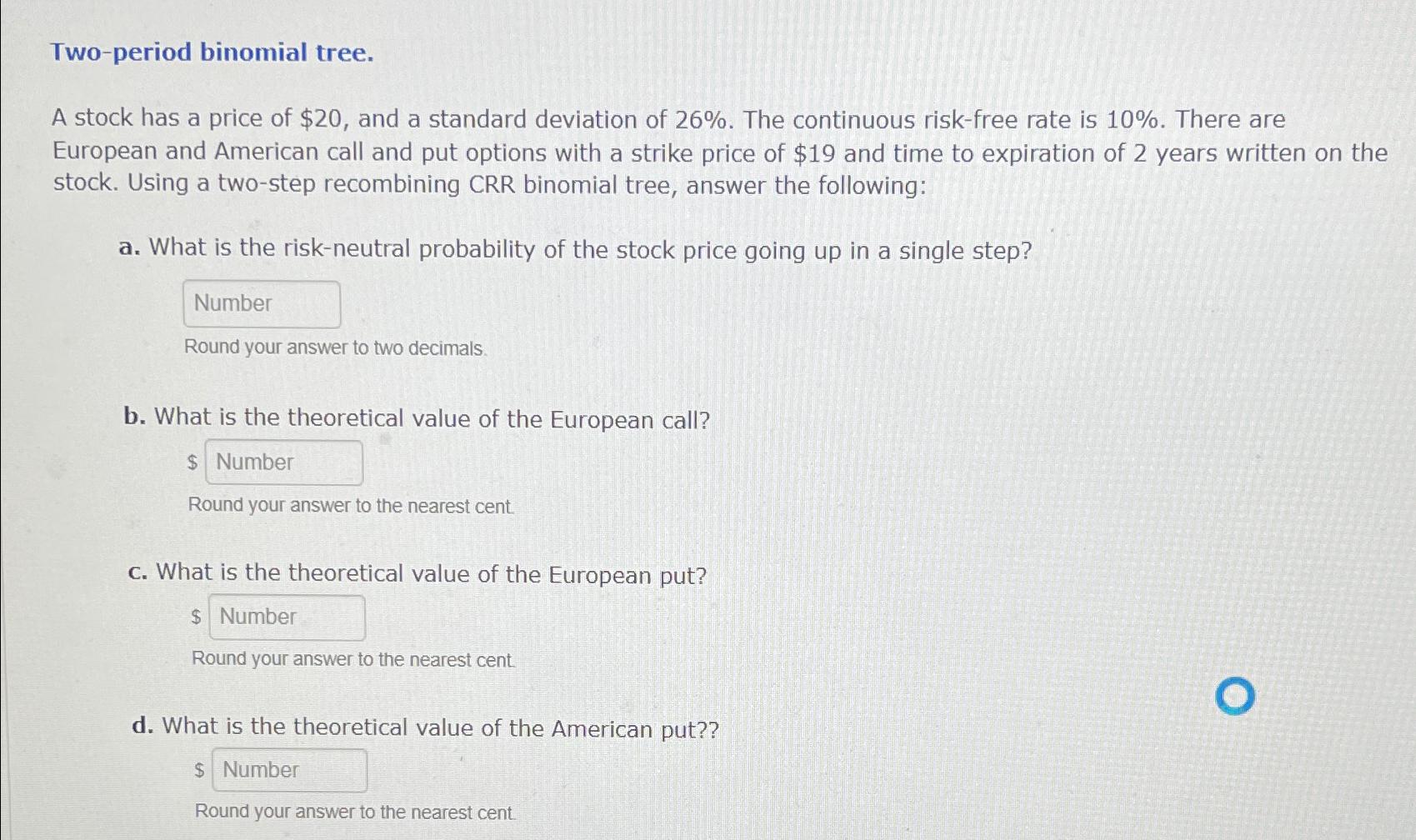  Two-period binomial tree. A stock has a price of $20, and