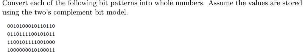 in C programming Convert each of the following bit patterns into whole