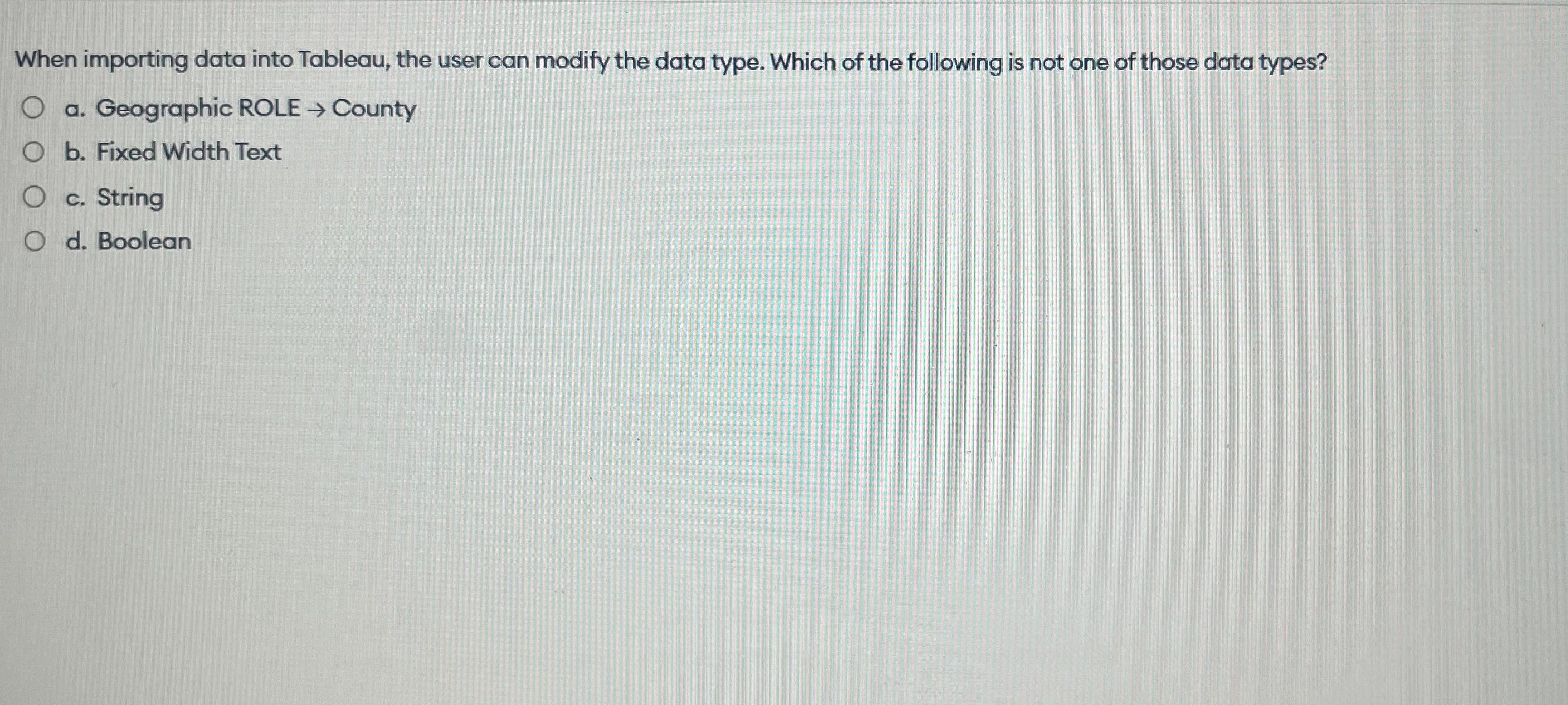 When importing data into Tableau, the user can modify the data