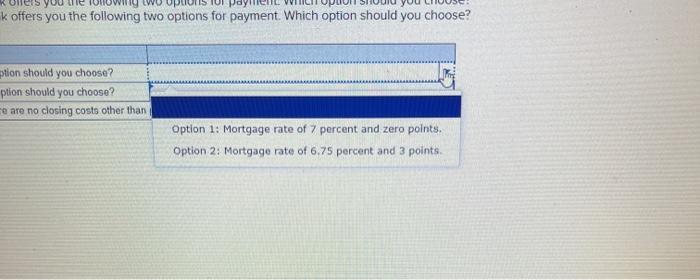 year mortgage obtained from your local bank. You will make a down