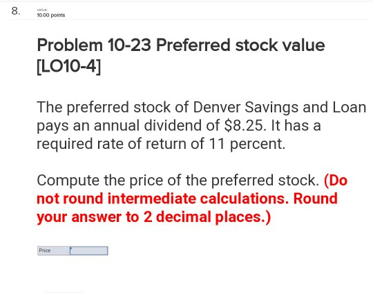  10.00 points Problem 10-23 Preferred stock value LO10-4] The preferred stock