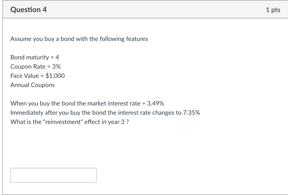 Value = $1,000 Starting Interest Rate 4.43% Coupon Rate = 4% Coupon
