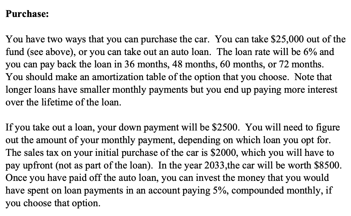 to decide what makes more economic sense - to purchase a car