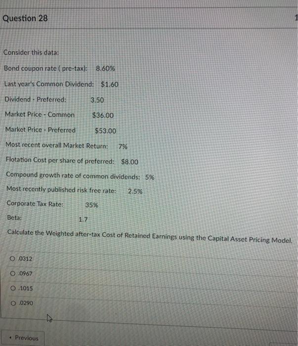  Question 28 Consider this data: Bond coupon rate ( pre-tax): 8.60%