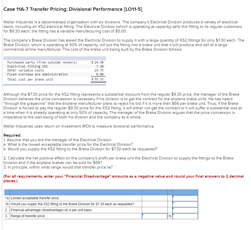 answer question please thank you Case 11A-7 Transfer Pricing; Divisional Performance (LO11-5)
