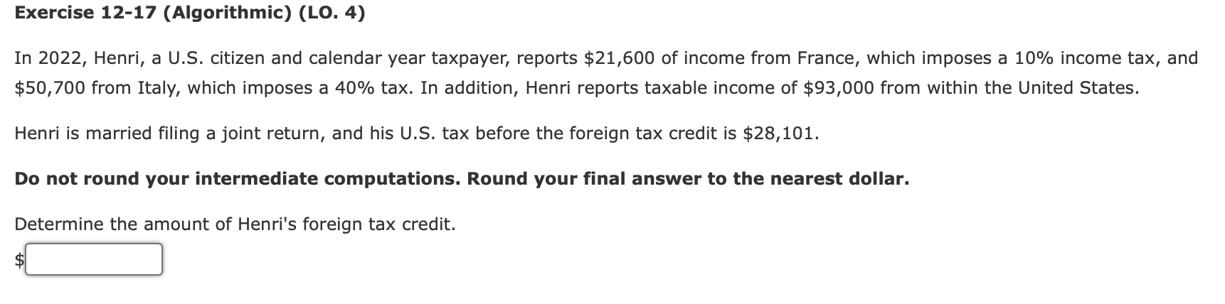  Exercise 12-17 (Algorithmic) (LO. 4) In 2022, Henri, a U.S. citizen