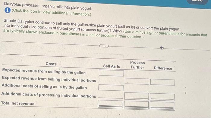  PLEASE HELP WITH THIS! Dairyplus processes organic milk into plain yogurt.