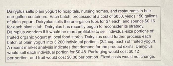 (2) (Click the icon to view additional information.) Should Dairyplus continue to