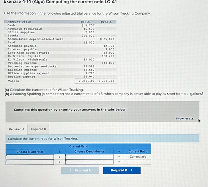  Exercise 4-14 (Algo) Computing the current ratio LO A1 Use the