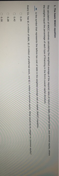  1. The basic WACC equation preferred stock, and common equity, where