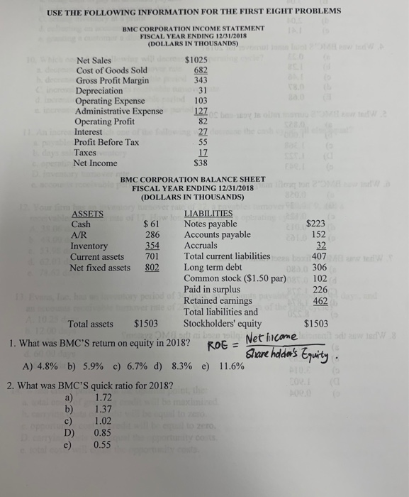 the first answer is A, please explain USE THE FOLLOWING INFORMATION FOR