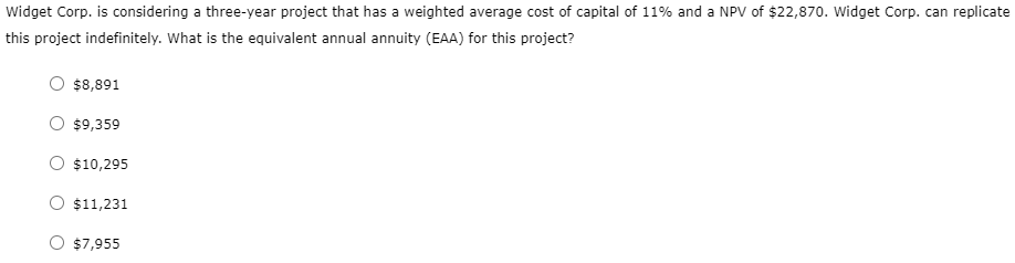 between two mutually exclusive projects. If it chooses project A, Widget Corp.