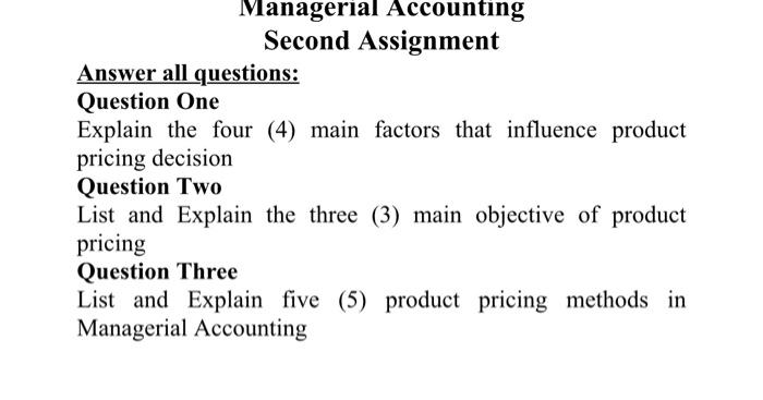  Managerial Accounting Second Assignment Answer all questions: Question One Explain the