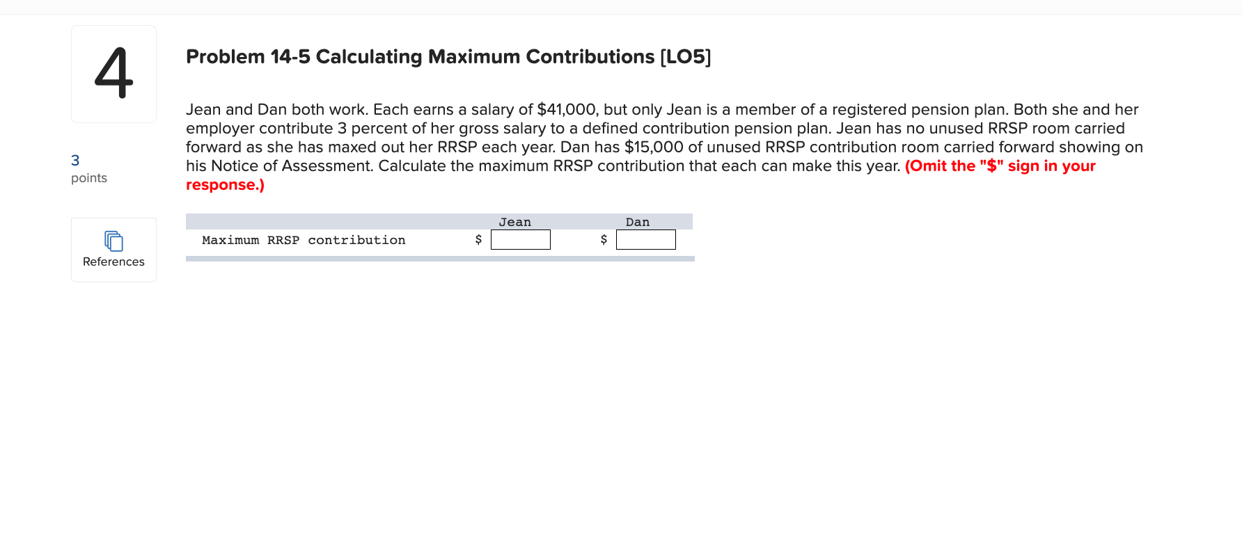  Problem 14-5 Calculating Maximum Contributions [LO5] Jean and Dan both work.