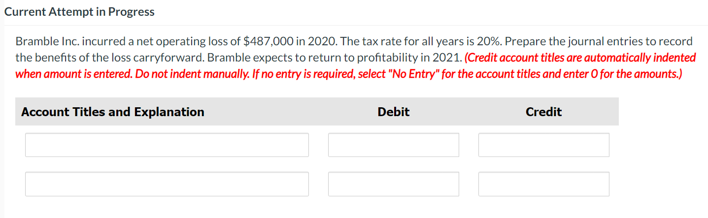 Question 9 Current Attempt in Progress Bramble Inc. incurred a net operating