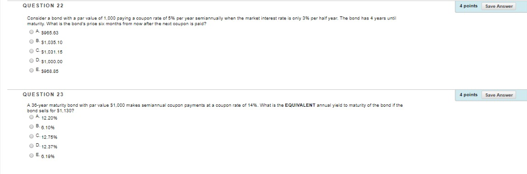  4 points Save Answer QUESTION 22 Consider a bond with par