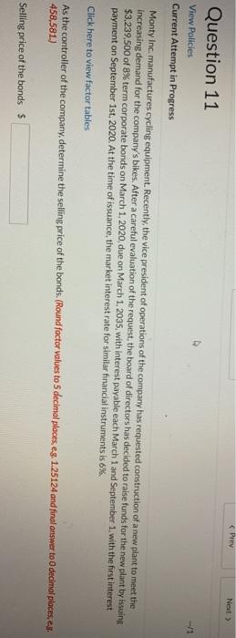  Question 11 View Policies Current Attempt in Progress Monty Inc. manufactures