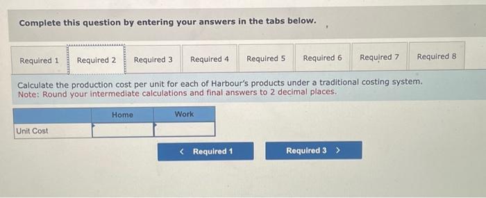 Harbour's products in an ABC system. Note: Round your intermediate calculations and