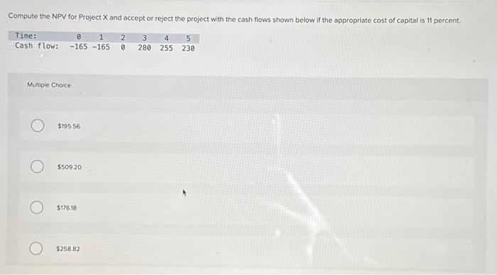  Compute the NPV for Project X and accept or reject the