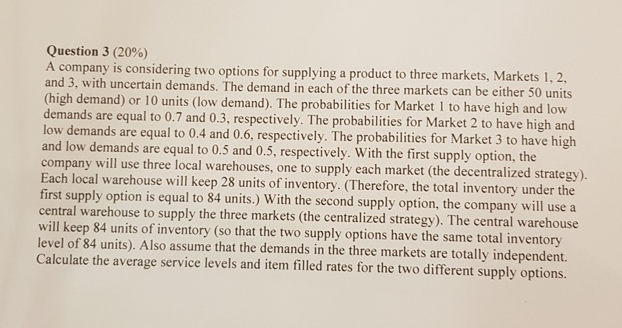  Question 3 (20% A company is considering two options for supplying