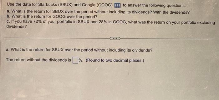 please round to 2 decimal places Use the data for Starbucks (SBUX)