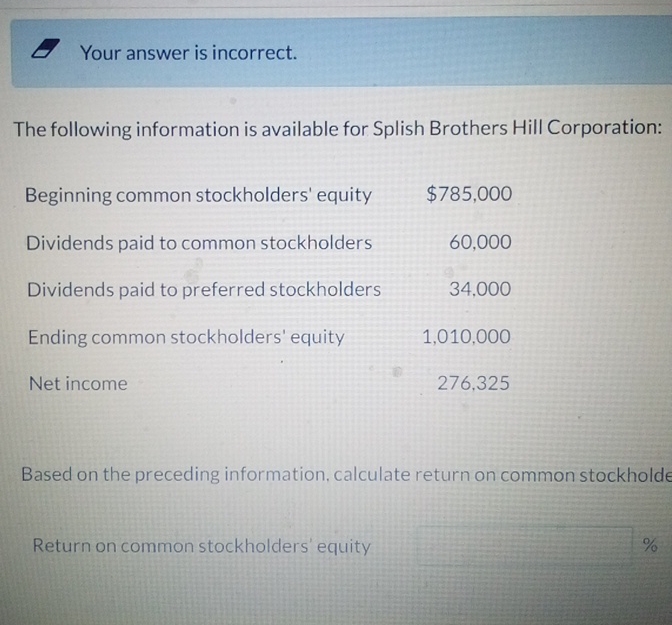  Your answer is incorrect. The following information is available for Splish