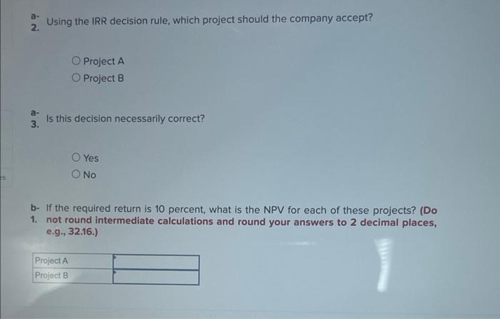 What is the IRR for each of these projects? (Do not round