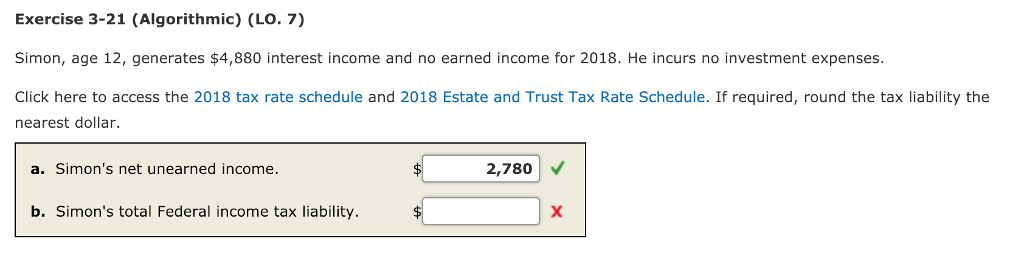  WTF?! Exercise 3-21 (Algorithmic) (LO. 7) Simon, age 12, generates $4,880