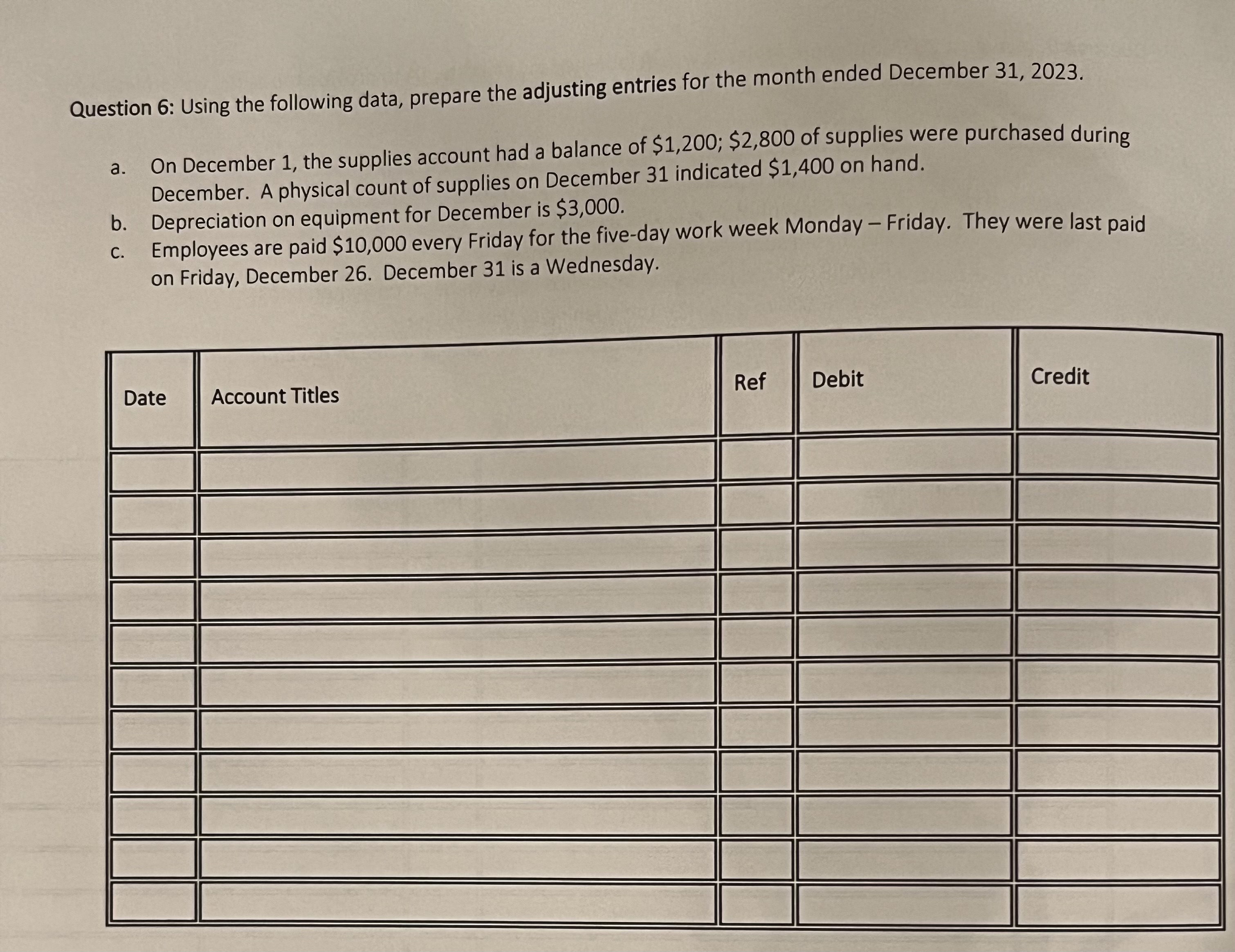  Question 6: Using the following data, prepare the adjusting entries for