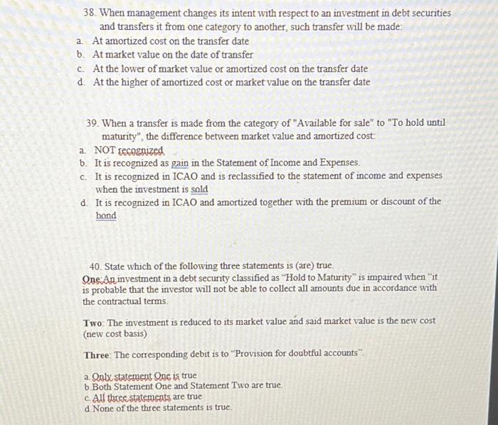  38. When management changes its intent with respect to an investment