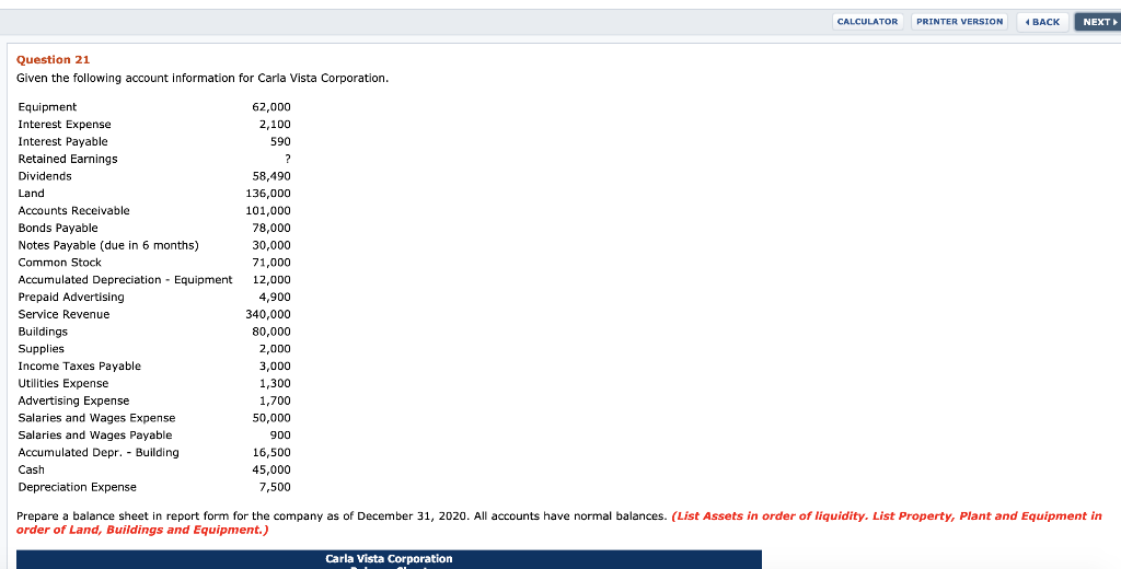 CALCULATOR PRINTER VERSION 4 BACK NEXT Question 21 Given the following
