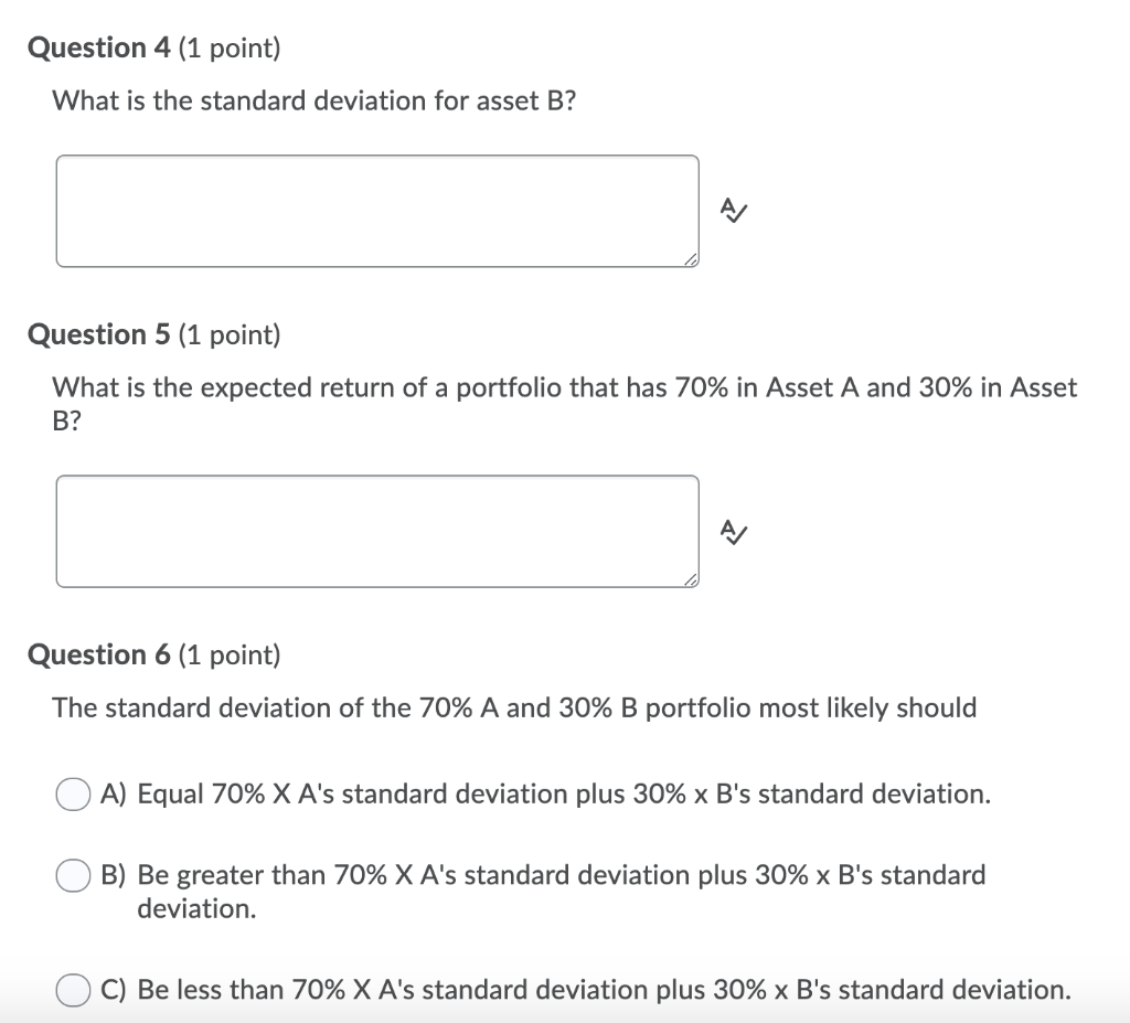  Question 4 (1 point) What is the standard deviation for asset