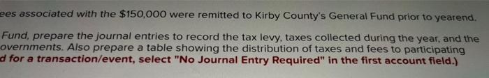 Kirby C For the Kirby County Tax Custodial Fund, prepare the journal