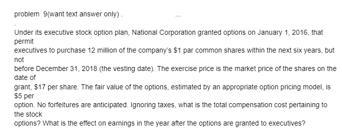  problem 9(want text answer only). Under its executive stock option plan,