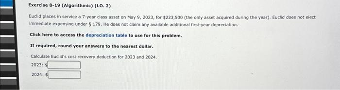  Exercise 8-19 (Algorithmic) (LO. 2) Euclid places in service a 7-year